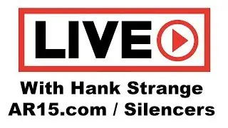 Live: Hank Strange - Silencers - AR15.com Sale