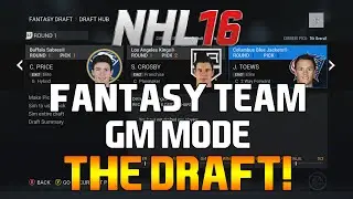 NHL 16: Fantasy Team GM Mode - THE DRAFT!