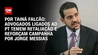 Advogados ligados ao PT temem retalia&ccedil;&atilde;o e refor&ccedil;am campanha por Jorge Messias | BASTIDORES CNN