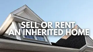 Should You Sell Or Rent An Inherited Property? | Advantages & Disadvantages Of Renting Properties
