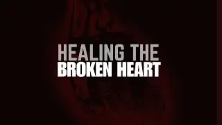 Healing The Broken Heart | Pastor Darius Johnston