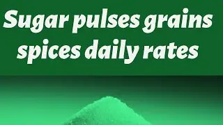 Breaking News Daily commodity latest prices updates [ pulses,sugar, spices and other grains ]