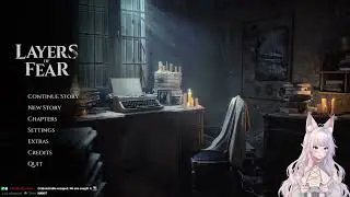 🦇 [18+] Layers of Fear | The Actor's Story, Part 2 [VtuberEN] 👻 VoD ( •̀ ω •́ )✧