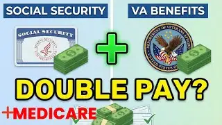 How To Get Both: Social Security & VA Benefits Explained...AND MEDICARE!