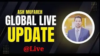 ASH MUFAREH GLOBAL LIVE UPDATE
