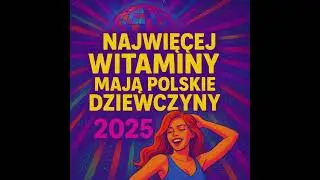Andrzej Rosiewicz - Najwięcej witaminy mają polskie dziewczyny 2025