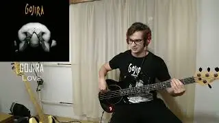 Gojira - Love // BASS COVER