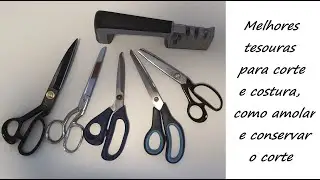 Diy - Dicas de tesouras de costura e como amolador - aula 315
