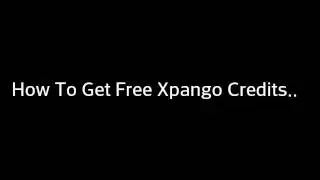 HOW TO GET XPANGO CREDITS 2016 - STILL WORKING