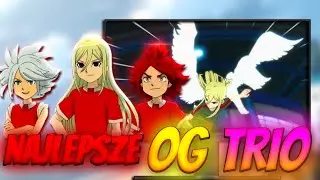 Najlepsze OG Trio!?