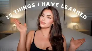 25 Things I've Learned at 25... It's Time to Level Up