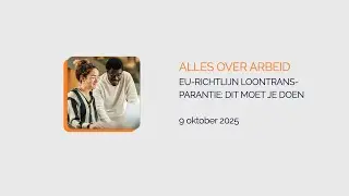 Alles over arbeid | Afl. 10 |  EU-richtlijn loontransparantie: dit moet je doen