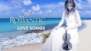 Beautiful Romantic Violin Love Songs of 80s 90s ♫ Soft Relaxing Violin Melodies for Stress Relief