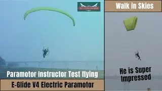 Paramotor Pilot Instructor Test Flying E Glide V4 Electric Paramotor