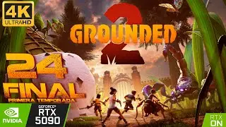 🐌🐞Grounded 2 I Parte 24 y FINAL primera temporada I Gameplay Walkthrough 4K I RTX 5090🐞🐌