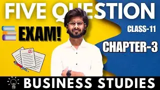 📚 Business Studies Class 11 | Chapter 3 | Top 5 Important Questions for Exam 2025 | CBSE Commerce