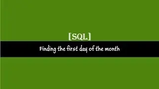 Finding First Day Of The Month SQL Server