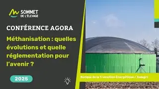 AGORA 2025 : #M&eacute;thanisation : quelles &eacute;volutions et quelle r&eacute;glementation pour l&rsquo;avenir ? #sommet