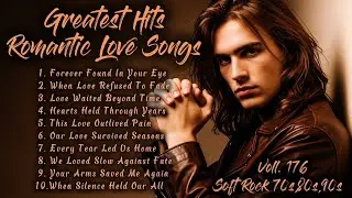 ❤️Greatest Hits Romantic Love Songs | Soft Rock 70s,80s,90s | Forever Found In Your Eye | Voll.176❤️