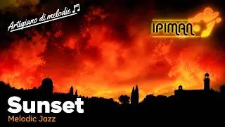 Sunset | Ipiman | Slow Jazz Music