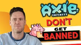 Axie Infinity Bans and TOS | Don't Get Banned