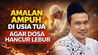 NGAJI GUS BAHA//AMALAN AMPUH  DI USIA TUA AGAR DOSA HANCUR LEBUR