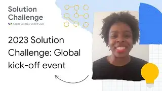 2023 Solution Challenge: Global kick-off event