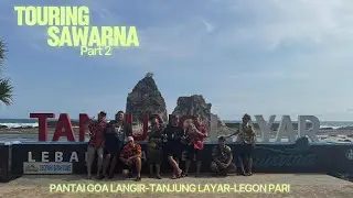 Part 2 -TOURING SAWARNA | Bersenang-senang di Pantai dan Perjalanan Pulang