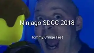 Ninjago Masters of Spinjitzu SDCC 2018 Tommy Cringe Fest