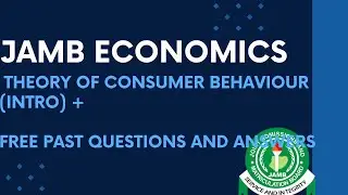 JAMB/WAEC Economics 2026 EP 29 - Theory of Consumer Behavior (Intro) + Free JAMB Past Questions