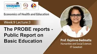 Lec 26: The PROBE reports - Public Report on Basic Education