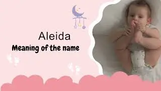 Aleida baby name meaning, Origin and Popularity
