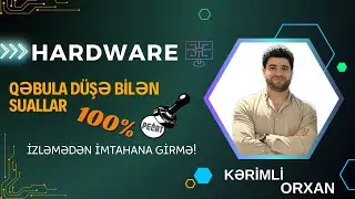 İNFORMATİKADAN QƏBULA DÜŞƏN SUALLAR ( TEXNİKİ TƏMİNAT / HARDWARE )