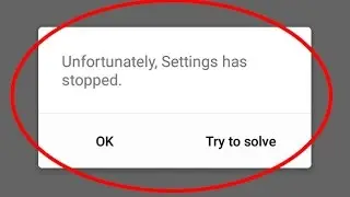 Fix Unfortunately Settings has stopped working in Android|Tablet