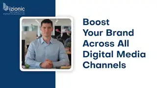 Boost Your Brand Across All Digital Media Channels - Bizionic Technologies