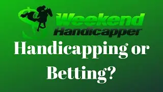 Which is More Important in Horse Racing? Handicapping or Betting?