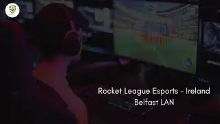 Rocket League Esports, Ireland - Belfast LAN