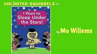 I Want to Sleep Under the Stars! by Mo Willems | An Unlimited Squirrels Read Aloud
