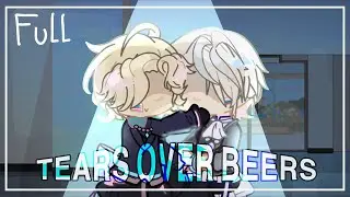 FULL ; TEARS OVER BEERS // Gacha Countryhumans // Rusame
