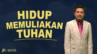 Hidup Memuliakan Tuhan - Pdt. Dr. Rubin Adi Abraham