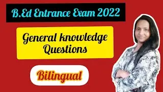 B.Ed (GK) Questions in Bilingual // B.Ed Entrance Exam 2022 Preparation // B.Ed 2022 Exam // Gk