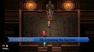 Chained Echoes 59: Finding and Unlocking the Gambler Class Emblem