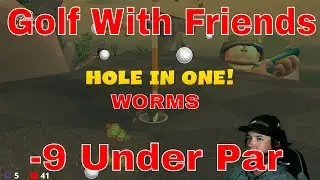 Golf with Friends / Worms / -9 Under PAR