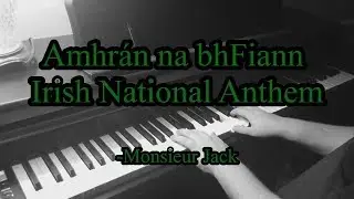 Piano: Amhrán na bhFiann / The Soldier's Song : Irish National Anthem