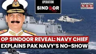 Indian Navy Chief Reveals Why Pakistan&rsquo;s Fleet Stayed Out f Action During Operation Sindoor | Watch