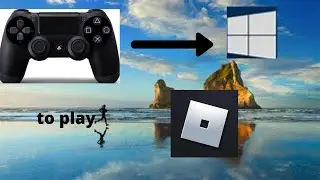 How to Connect PS4 controller to WINDOWS  to play ROBLOX