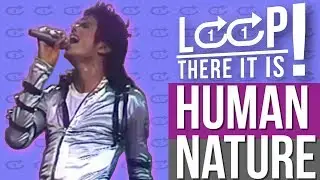 Human Nature  - Loop there it is