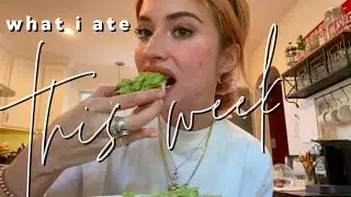 what i ate this week