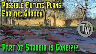 Sarobia Garden Future Plans - Part Of Sarobia Is Gone Forever