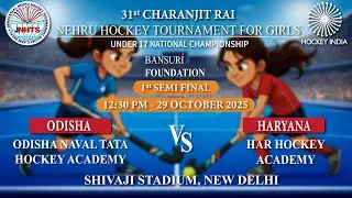 31st CHARANJIT RAI NEHRU HOCKEY TOURNAMENT FOR GIRLS,  U-17 NATIONAL CHAMPIONSHIP, SEMI FINAL 1